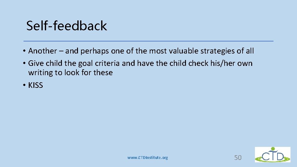 Self-feedback • Another – and perhaps one of the most valuable strategies of all Self-feedback • Another – and perhaps one of the most valuable strategies of all
