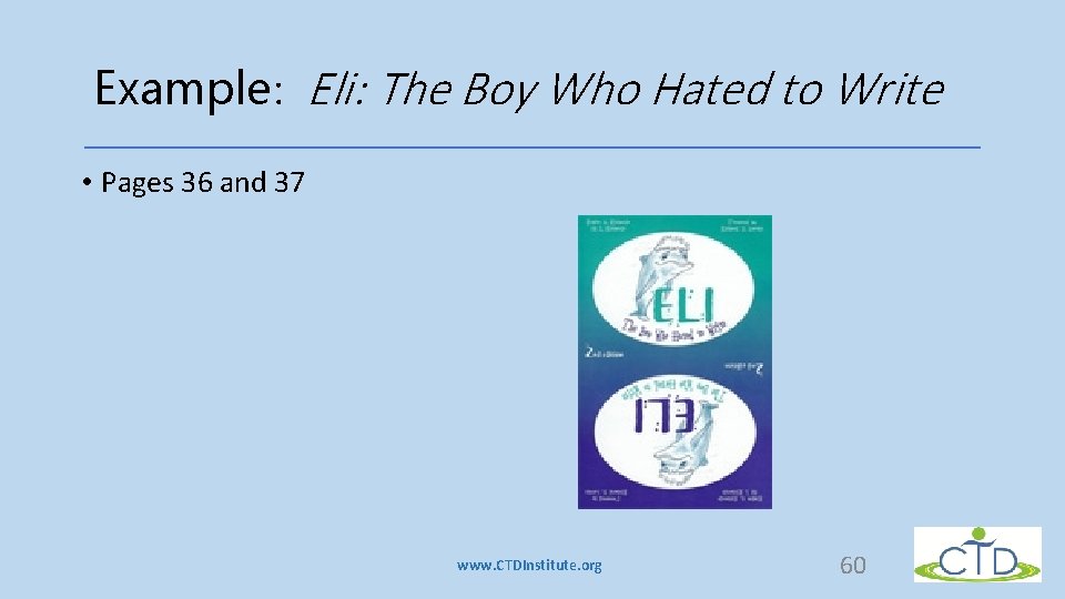 Example: Eli: The Boy Who Hated to Write • Pages 36 and 37 www. Example: Eli: The Boy Who Hated to Write • Pages 36 and 37 www.