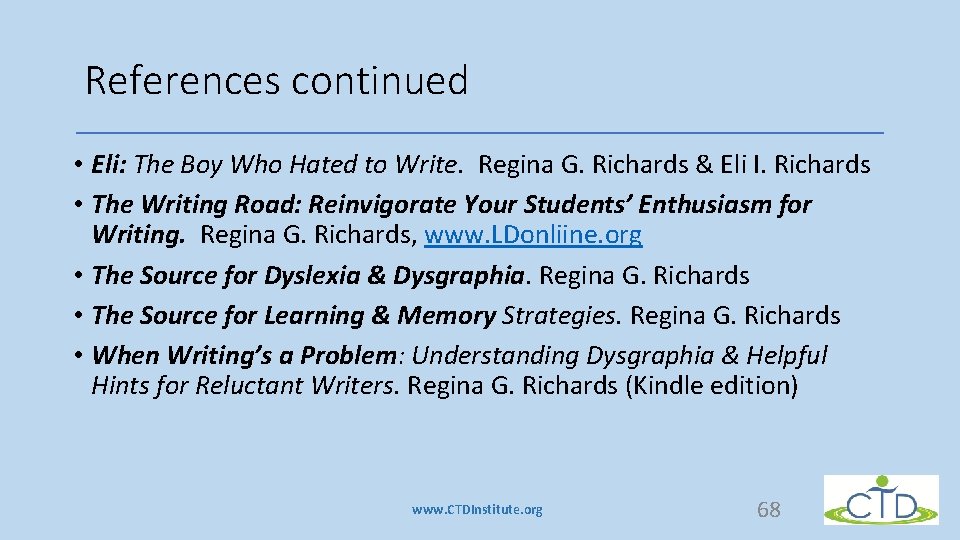 References continued • Eli: The Boy Who Hated to Write. Regina G. Richards & References continued • Eli: The Boy Who Hated to Write. Regina G. Richards &