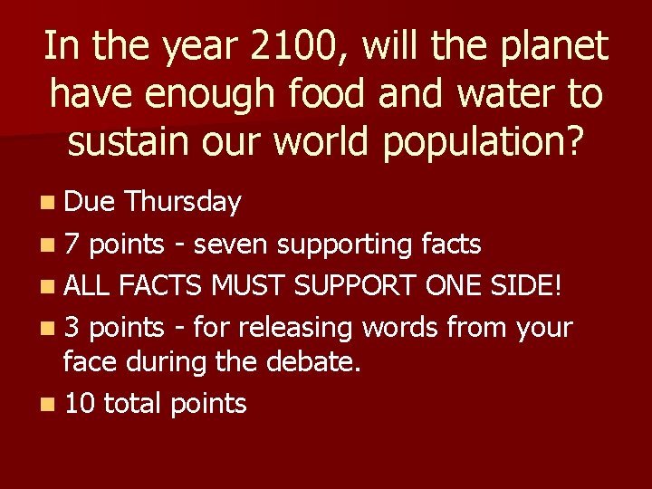 In the year 2100, will the planet have enough food and water to sustain In the year 2100, will the planet have enough food and water to sustain