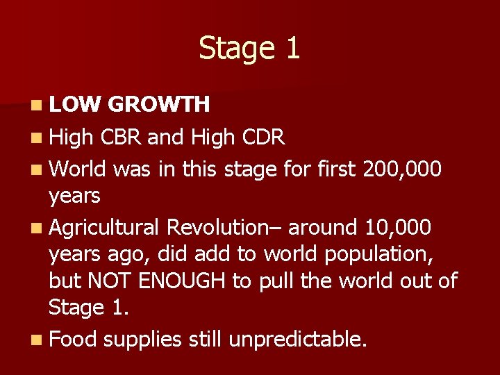 Stage 1 n LOW GROWTH n High CBR and High CDR n World was Stage 1 n LOW GROWTH n High CBR and High CDR n World was