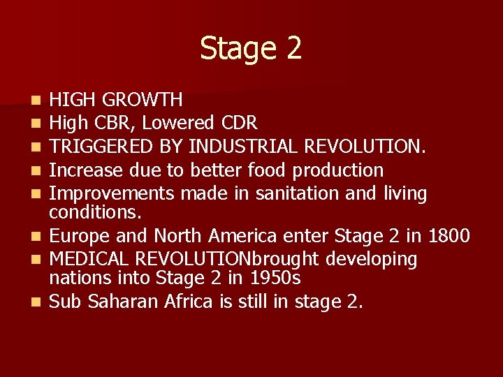 Stage 2 HIGH GROWTH High CBR, Lowered CDR TRIGGERED BY INDUSTRIAL REVOLUTION. Increase due Stage 2 HIGH GROWTH High CBR, Lowered CDR TRIGGERED BY INDUSTRIAL REVOLUTION. Increase due