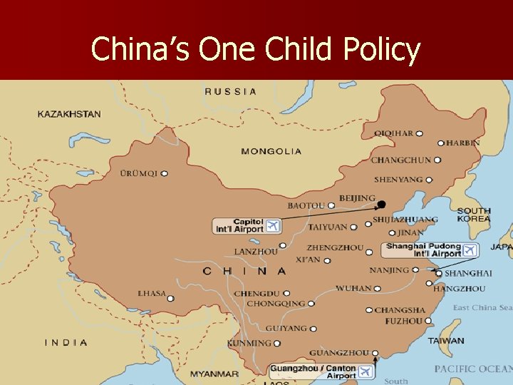 China’s One Child Policy China’s One Child Policy