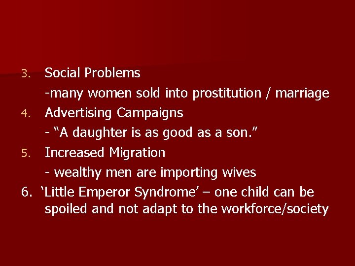 3. 4. 5. 6. Social Problems -many women sold into prostitution / marriage Advertising 3. 4. 5. 6. Social Problems -many women sold into prostitution / marriage Advertising