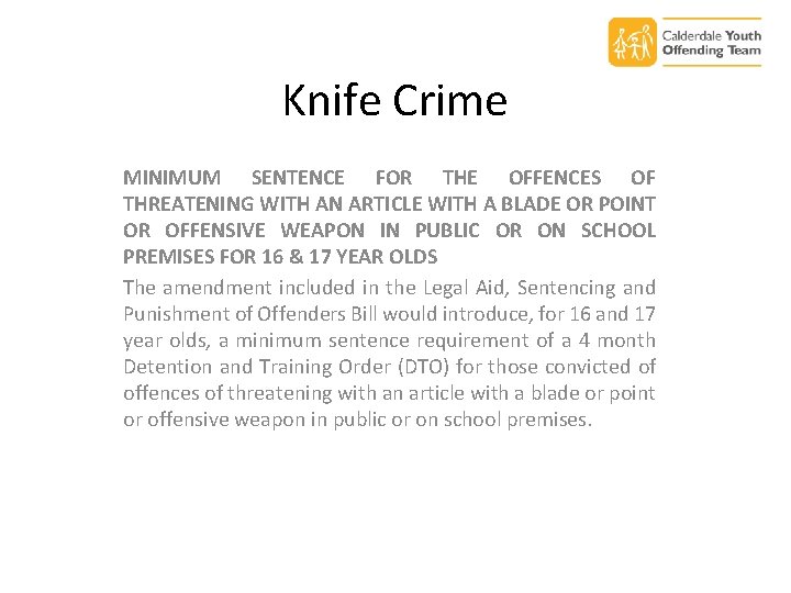 Knife Crime MINIMUM SENTENCE FOR THE OFFENCES OF THREATENING WITH AN ARTICLE WITH A