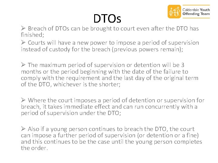 DTOs Ø Breach of DTOs can be brought to court even after the DTO