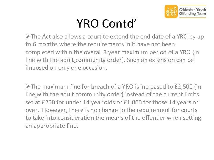 YRO Contd’ ØThe Act also allows a court to extend the end date of