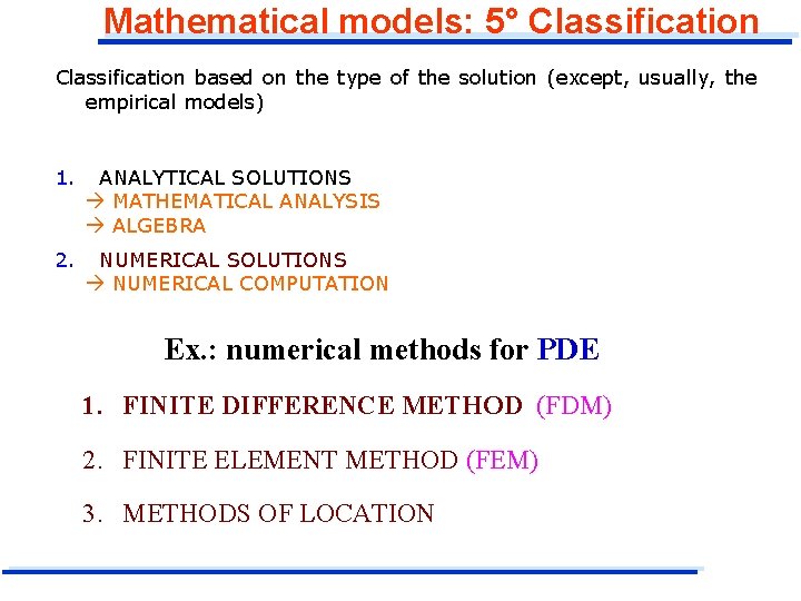 Mathematical models: 5° Classification based on the type of the solution (except, usually, the
