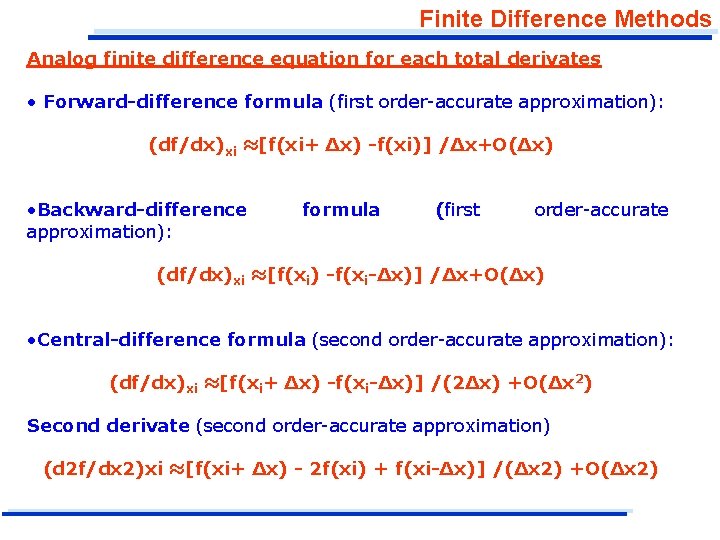 Finite Difference Methods Analog finite difference equation for each total derivates • Forward-difference formula