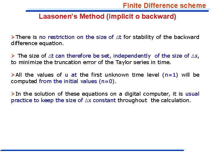 Finite Difference scheme Laasonen’s Method (implicit o backward) ØThere is no restriction on the