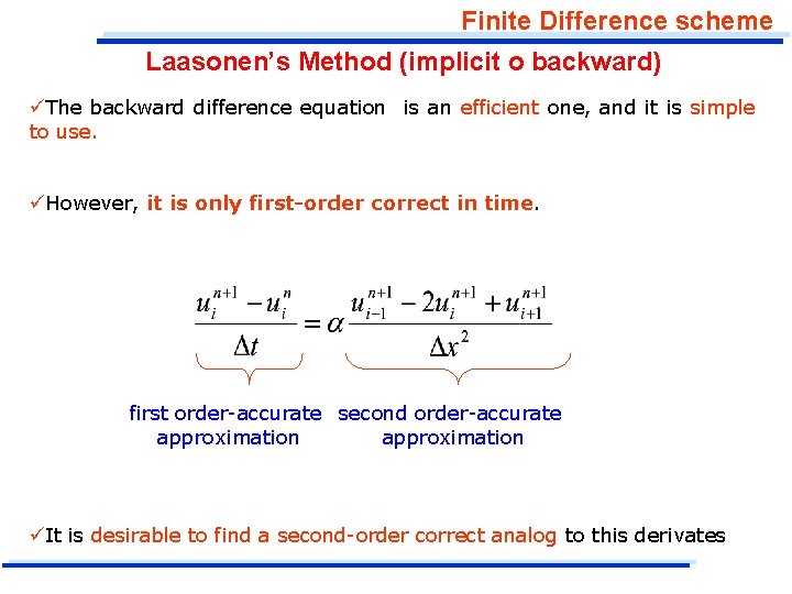 Finite Difference scheme Laasonen’s Method (implicit o backward) üThe backward difference equation is an