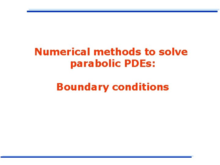 Numerical methods to solve parabolic PDEs: Boundary conditions 