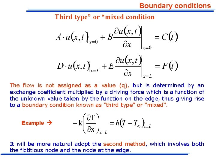 Boundary conditions Third type” or “mixed condition The flow is not assigned as a