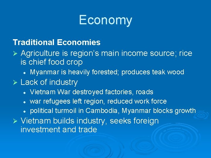 Economy Traditional Economies Ø Agriculture is region’s main income source; rice is chief food