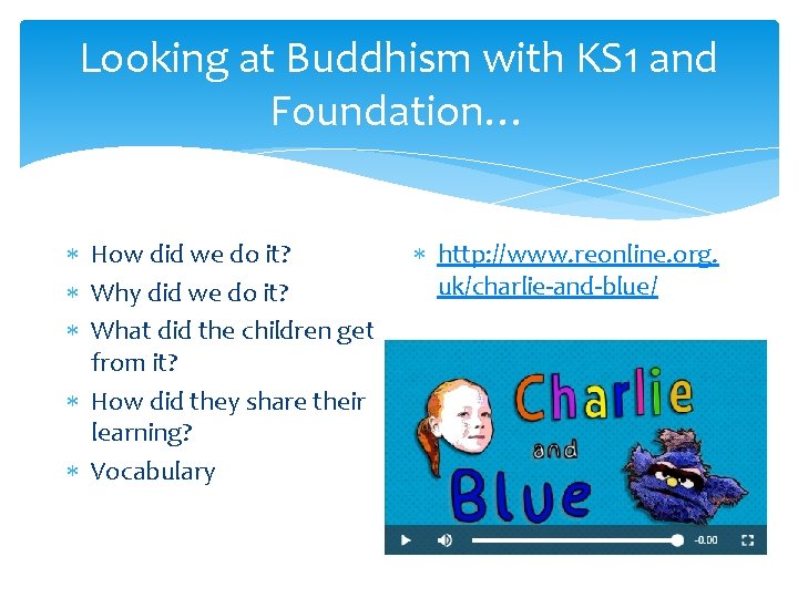 Looking at Buddhism with KS 1 and Foundation… How did we do it? Why