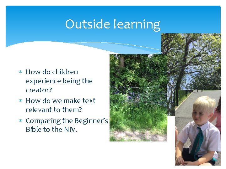 Outside learning How do children experience being the creator? How do we make text