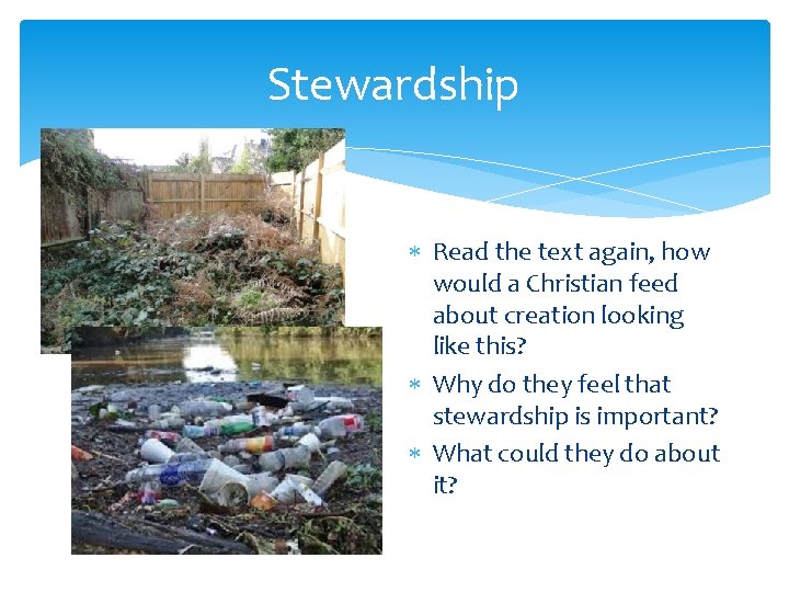 Stewardship Read the text again, how would a Christian feed about creation looking like