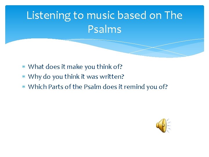 Listening to music based on The Psalms What does it make you think of?