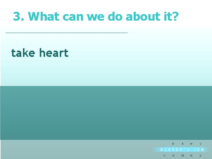 3. What can we do about it? divine take heart 