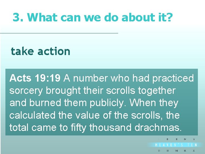 3. What can we do about it? divine take action Acts 19: 19 A