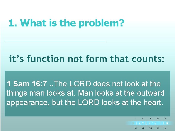 1. What is the problem? divine it’s function not form that counts: 1 Sam