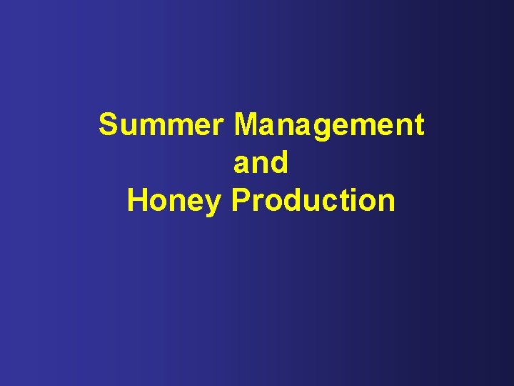 Summer Management and Honey Production 