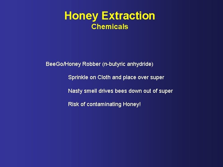 Honey Extraction Chemicals Bee. Go/Honey Robber (n-butyric anhydride) Sprinkle on Cloth and place over