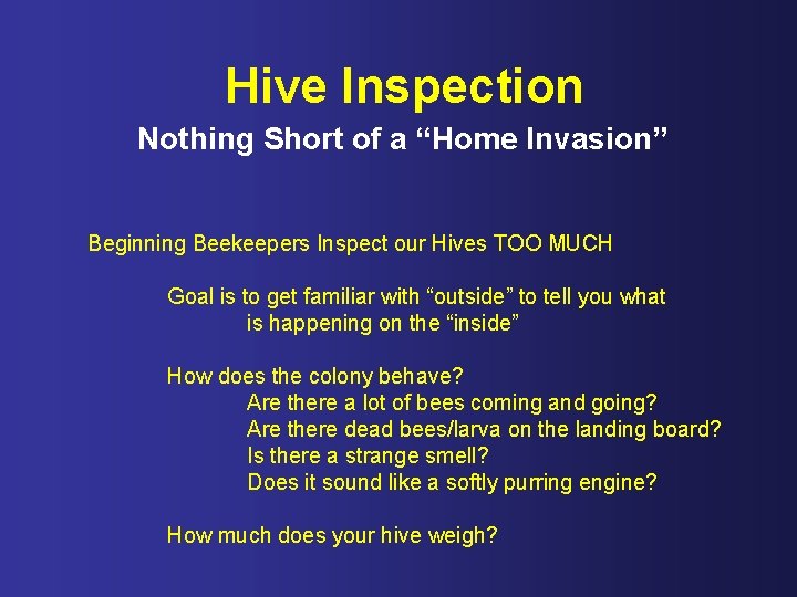 Hive Inspection Nothing Short of a “Home Invasion” Beginning Beekeepers Inspect our Hives TOO