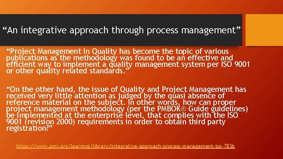 “An integrative approach through process management” “Project Management in Quality has become the topic