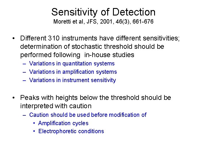 Sensitivity of Detection Moretti et al, JFS, 2001, 46(3), 661 -676 • Different 310