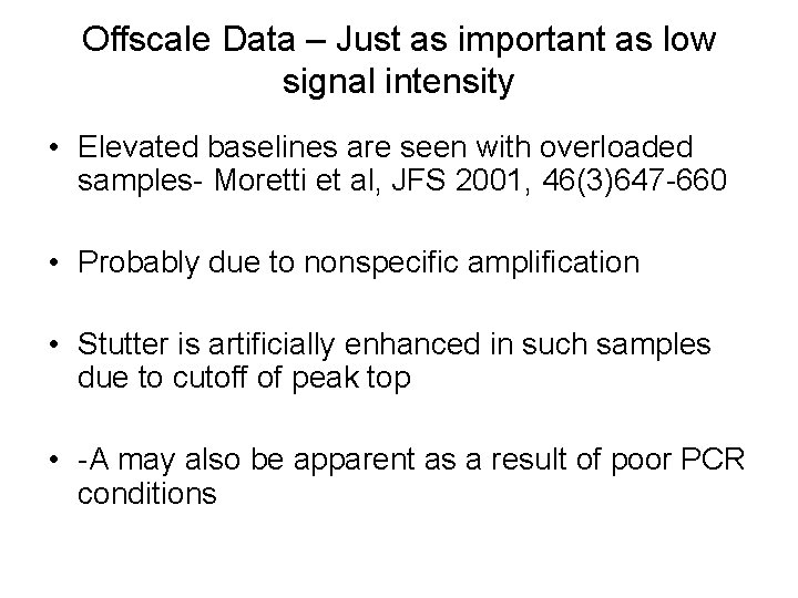 Offscale Data – Just as important as low signal intensity • Elevated baselines are