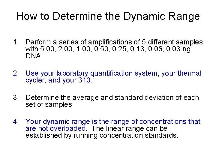 How to Determine the Dynamic Range 1. Perform a series of amplifications of 5