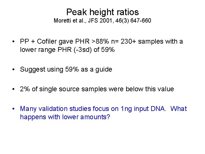 Peak height ratios Moretti et al. , JFS 2001, 46(3) 647 -660 • PP