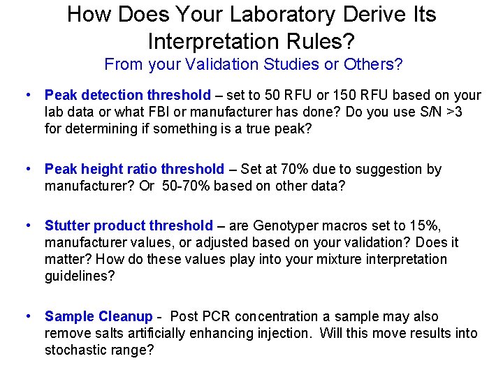 How Does Your Laboratory Derive Its Interpretation Rules? From your Validation Studies or Others?