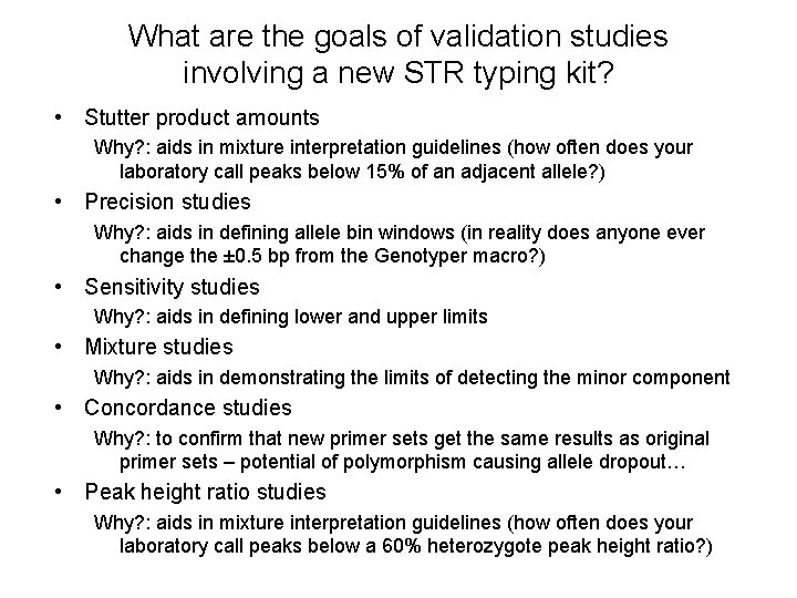What are the goals of validation studies involving a new STR typing kit? •