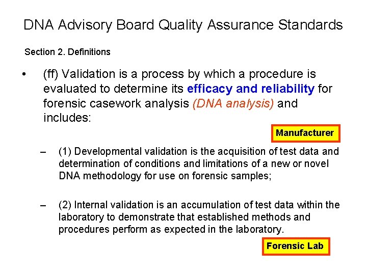 DNA Advisory Board Quality Assurance Standards Section 2. Definitions • (ff) Validation is a