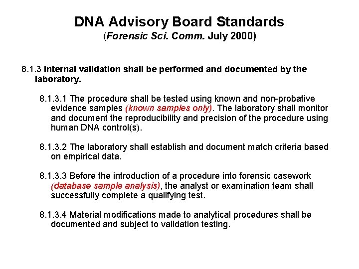 DNA Advisory Board Standards (Forensic Sci. Comm. July 2000) 8. 1. 3 Internal validation