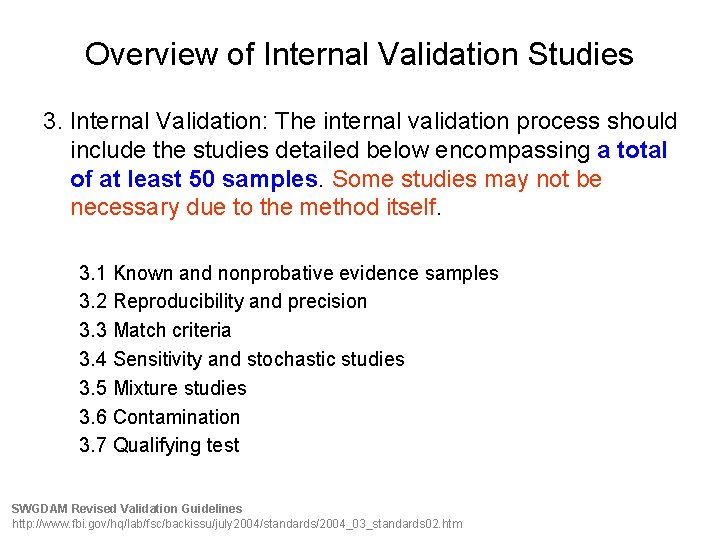 Overview of Internal Validation Studies 3. Internal Validation: The internal validation process should include