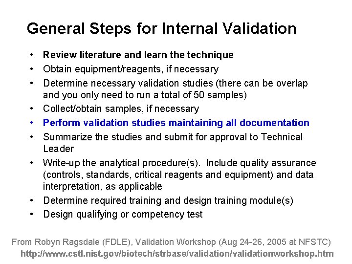General Steps for Internal Validation • Review literature and learn the technique • Obtain