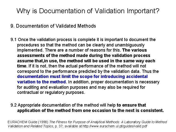 Why is Documentation of Validation Important? 9. Documentation of Validated Methods 9. 1 Once