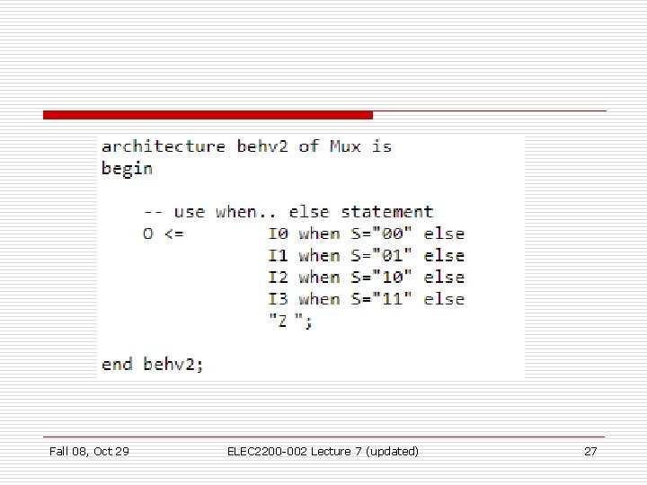 Fall 08, Oct 29 ELEC 2200 -002 Lecture 7 (updated) 27 