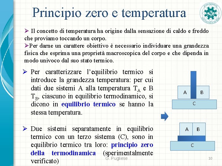 Principio zero e temperatura Ø Il concetto di temperatura ha origine dalla sensazione di