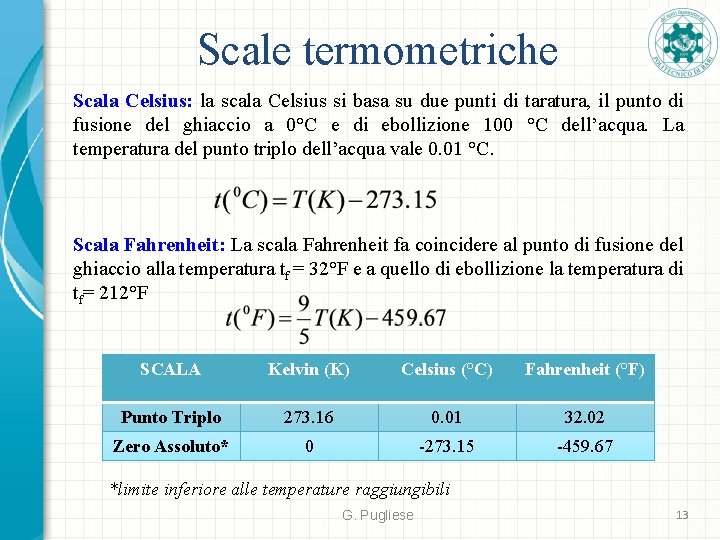 Scale termometriche Scala Celsius: la scala Celsius si basa su due punti di taratura,