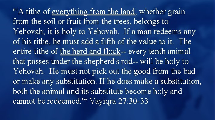 "'A tithe of everything from the land, whether grain from the soil or fruit