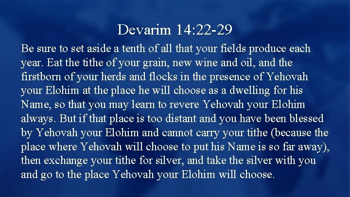 Devarim 14: 22 -29 Be sure to set aside a tenth of all that