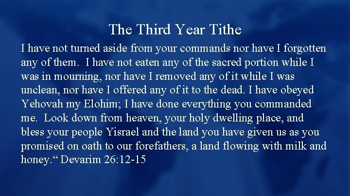 The Third Year Tithe I have not turned aside from your commands nor have