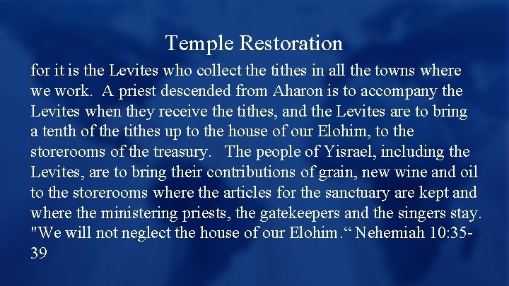 Temple Restoration for it is the Levites who collect the tithes in all the