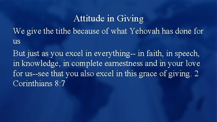 Attitude in Giving We give the tithe because of what Yehovah has done for
