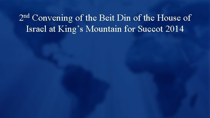 2 nd Convening of the Beit Din of the House of Israel at King’s