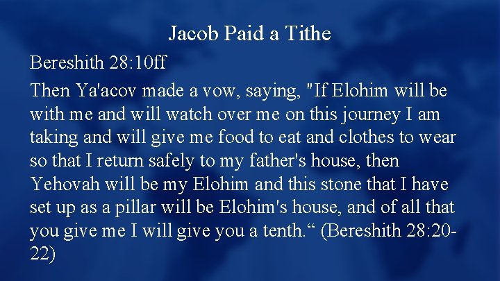 Jacob Paid a Tithe Bereshith 28: 10 ff Then Ya'acov made a vow, saying,